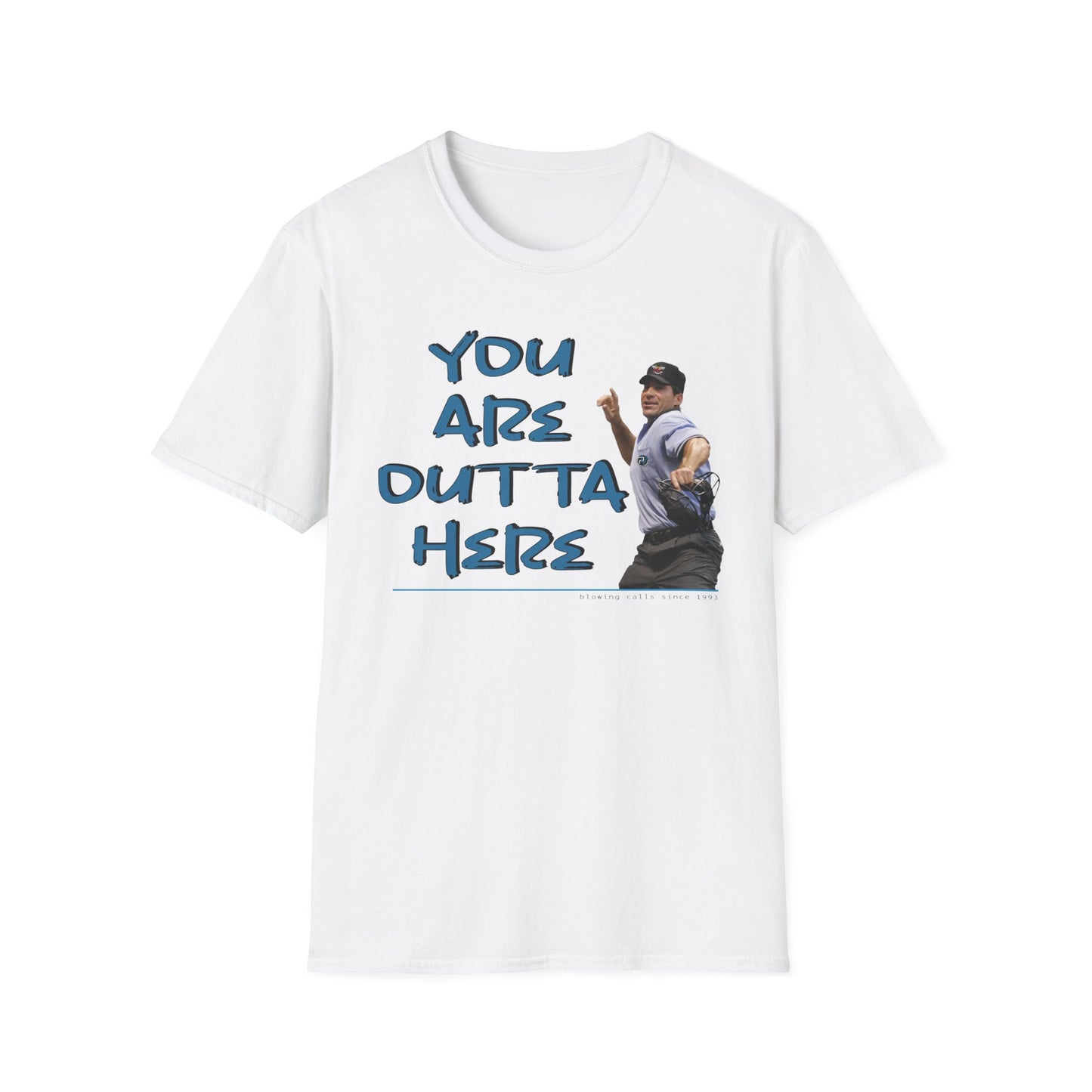 You Are Outta Here Unisex Softstyle T-Shirt